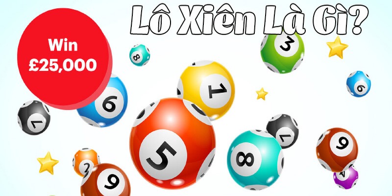 Tìm Hiểu Lô Xiên Là Gì Và Có Những Loại Nào Phổ Biến Nhất? 5 Hiểu cơ bản về lô xiên là gì trong lô đề