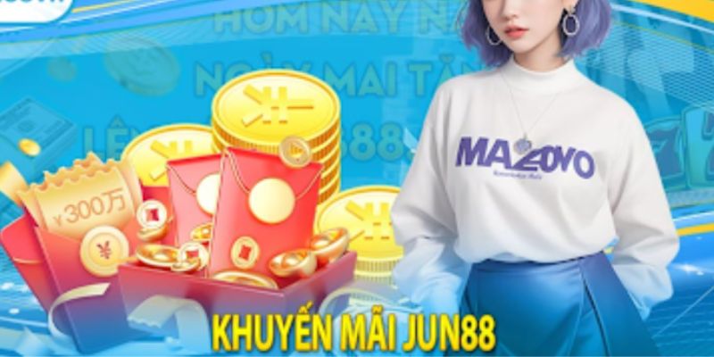 Khuyến Mãi Hội Viên Mới - Chương Trình Nhận Thưởng Xịn Sò 6 Ưu đãi hoàn trả Jun88 tặng hội viên