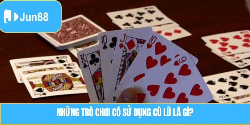 Những trò chơi có sử dụng cù lũ là gì?