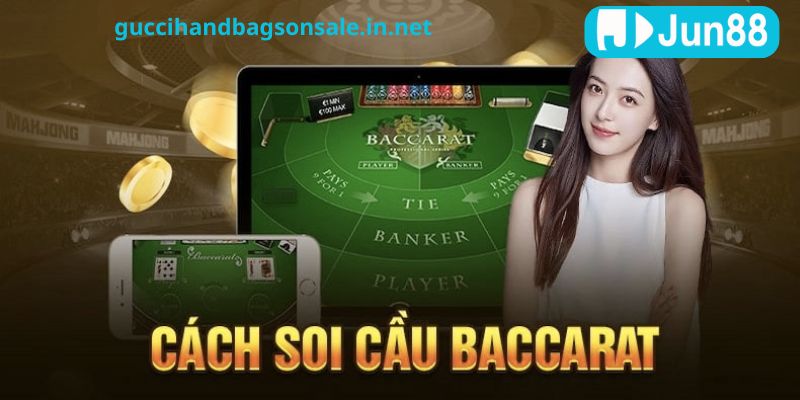 Cách soi cầu baccarat nâng cao tỷ lệ thắng hiệu quả tại Jun88 3 Cách soi cầu baccarat là gì và vai trò quan trọng