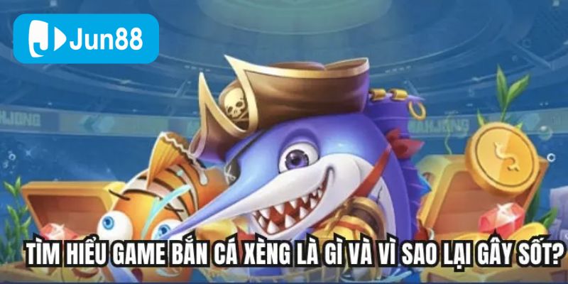 Sự khác biệt nổi bật của bắn cá xèng